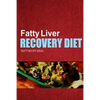 Fatty Liver Recovery Diet - Tasty Recipe Ideas: Healthy and Delicious Recipes for Liver Detox and Fatty Liver Recovery - Paperback