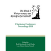 Oh, Wind, If Winter Comes, Can Spring Be Far Behind?: Charleston Conference Proceedings, 2018 - Paperback