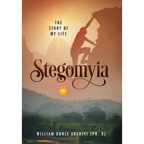 Stegomyia: The Story of My Life - Hardcover