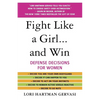 Fight Like a Girl...and Win: Defense Decisions for Women - Paperback