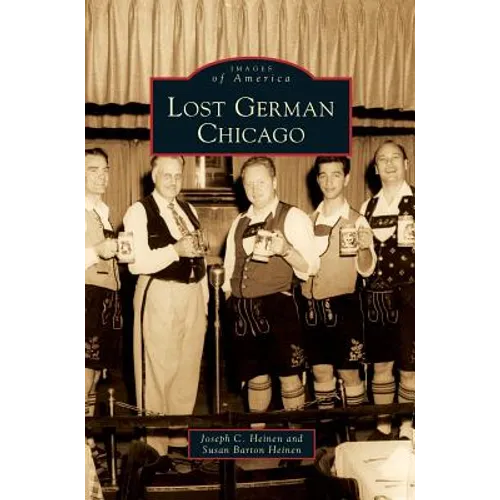 Lost German Chicago - Hardcover