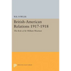 British-American Relations 1917-1918: The Role of Sir William Wiseman. Supplementary Volume to the Papers of Woodrow Wilson - Paperback