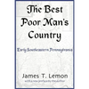 The Best Poor Man's Country: Early Southeastern Pennsylvania - Paperback