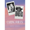 Caring For Us - Hardcover