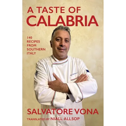 A taste of Calabria: 140 Recipes from Southern Italy - Paperback