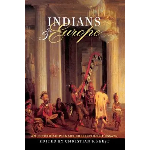 Indians and Europe: An Interdisciplinary Collection of Essays - Paperback