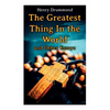 The Greatest Thing In the World and Other Essays: Lessons from the Angelus, The Changed Life, the Greatest Need of the World, Dealing with Doubt - Paperback