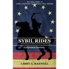 Sybil Rides the Expanded Edition: The True Story of Sybil Ludington the Female Paul Revere, The Burning of Danbury and Battle of Ridgefield - Hardcover