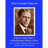 Better Eyesight Magazine - Original Antique Pages By Ophthalmologist William H. Bates - Vol. 3 - 17 Issues - February, 1929 to June, 1930: with; The C - Paperback
