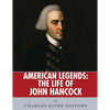American Legends: The Life of John Hancock - Paperback
