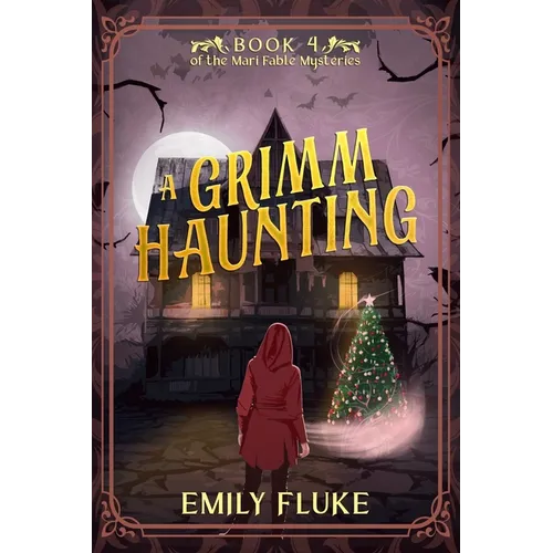 A Grimm Haunting: Book 4 of the Mari Fable Mysteries - Paperback