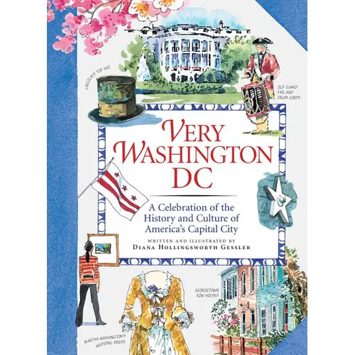 Very Washington DC: A Celebration of the History and Culture of America's Capital City - Hardcover