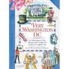 Very Washington DC: A Celebration of the History and Culture of America's Capital City - Hardcover