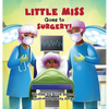Little Miss Goes to Surgery - Hardcover