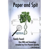 Paper and Spit: Family found: How DNA and Genealogy revealed my first parents' identity - Paperback