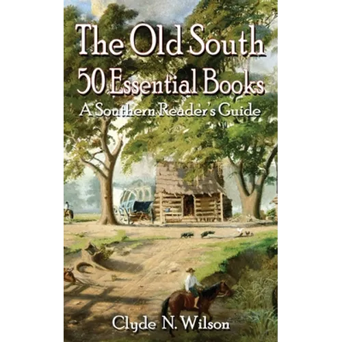 The Old South: 50 Essential Books - Paperback