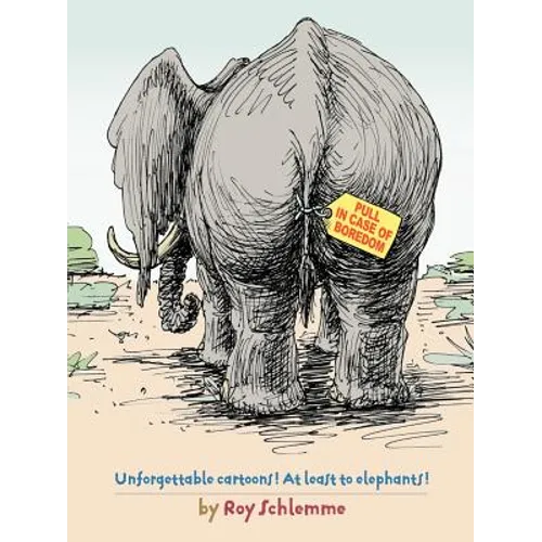 Pull in Case of Boredom: Unforgettable Cartoons! at Least to Elephants! - Paperback