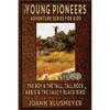 THE BOY AND THE TALL, TALL ROCK and ABBIE AND THE SAUCY BLACK BIRD: An Anthology of Young Pioneer Adventures - Paperback
