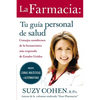 La Farmacia: Tu Guia Personal de Salud: Consejos Asombrosos de la Farmaceutica Mas Respetada de Estados Unidos = The 24-Hour Pharma = The 24-Hour Phar - Paperback