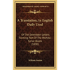A Translation, In English Daily Used: Of The Seventeen Letters Forming Part Of The Peshito-Syriac Books (1890) - Hardcover