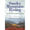 Smoky Mountain Rising: The Day That Changed Everything - Paperback
