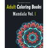 Adult Coloring Books: Mandala Designs and Stress Relieving Patterns: Mandala For Adult Relaxation - Paperback