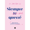Siempre Me Querré Diario Para No Perderme a Mí Misma / I Will Always Love Myself - Paperback