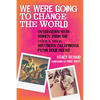 We Were Going to Change the World: Interviews with Women from the 1970s and 1980s Southern California Punk Rock Scene - Paperback