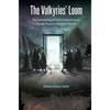 The Valkyries' Loom: The Archaeology of Cloth Production and Female Power in the North Atlantic - Paperback