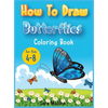 How to draw Butterfly coloring book for kids 4-8: A cute activity book for children full of butterflies to draw and color - Hardcover