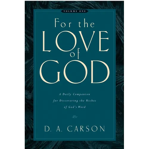 For the Love of God: A Daily Companion for Discovering the Riches of God's Word (Vol. 1) Volume 1 - Paperback