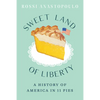 Sweet Land of Liberty: A History of America in 11 Pies - Hardcover