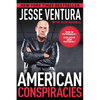 American Conspiracies: Lies, Lies, and More Dirty Lies That the Government Tells Us - Paperback