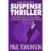 Suspense Thriller: How to Write Chase, Spy, Legal, Medical, Psychological, Political & Techno-Thrillers - Paperback