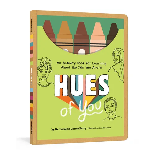 Hues of You: An Activity Book for Learning about the Skin You Are in - Paperback