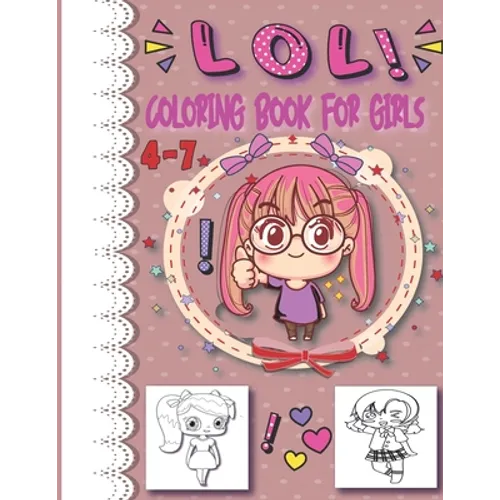 lol coloring book for girls 4-7: inspirational coloring book for kids and girls - Paperback