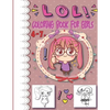 lol coloring book for girls 4-7: inspirational coloring book for kids and girls - Paperback