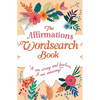 The Affirmations Wordsearch Book: I Am Strong and Fearless, I Am Amazing! - Paperback