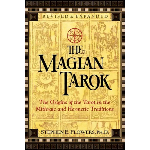 The Magian Tarok: The Origins of the Tarot in the Mithraic and Hermetic Traditions - Paperback