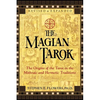 The Magian Tarok: The Origins of the Tarot in the Mithraic and Hermetic Traditions - Paperback