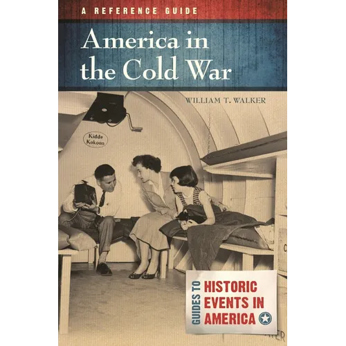 America in the Cold War: A Reference Guide - Hardcover