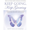 Keep Going, Keep Growing: A wellness journal with a 70-day tracker to help you continue to grow into the best version of yourself - Hardcover