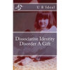 Dissociative Identity Disorder A Gift: Dissociative Identity Disorder A Gift - Paperback