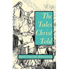 The Tales Christ Told - Paperback