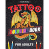Tattoo Designs Coloring Book: A Tattoo Coloring Book for Adults with Beautiful Tattoo Designs for Stress Relief, Relaxation, and Creativity - Paperback
