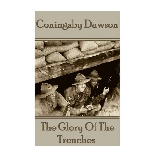 Coningsby Dawson - The Glory Of The Trenches - Paperback
