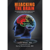 Hijacking the Brain: How Drug and Alcohol Addiction Hijacks Our Brains the Science Behind Twelve-Step Recovery - Hardcover