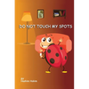 Do Not Touch My Spots: The Family Visit - Paperback