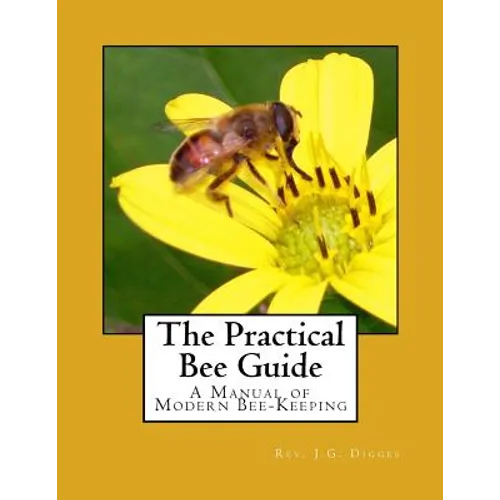 The Practical Bee Guide: A Manual of Modern Bee-Keeping - Paperback