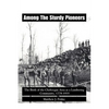 Among the Sturdy Pioneers: The Birth of the Cheboygan Area as a Lumbering Community, 1778-1935 - Paperback